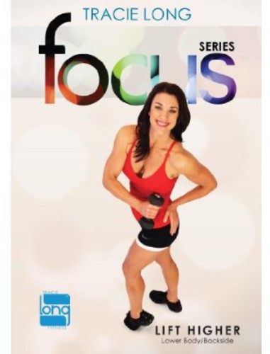 Tracie Long Focus: Lift Higher - Tracie Long Focus: Lift Higher - DVD