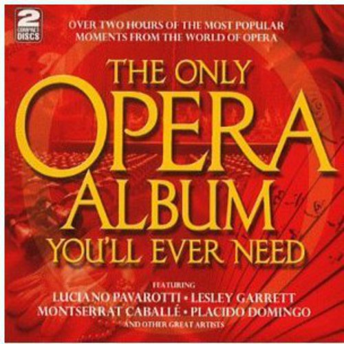 Only Opera Album You'll Ever Need / Various - Only Opera Album You'll Ever Need / Various - Music CD