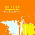 Swinging Popsicle - Orange Change Wild Sweet - Music CD