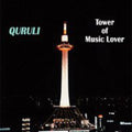 Quruli - Tower Of Music Lover - Music CD