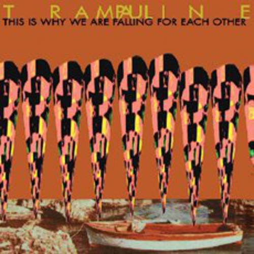 Trampauline - This Is Why We Are Falling For Each Other - Music CD