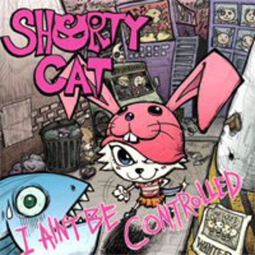 Shorty Cat - I Aint Be Controlled - Music CD
