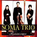 Soma Trio - Reminiscence - Music CD