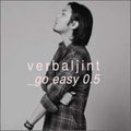 Verbal Jint - Go Easy 0.5 - Music CD