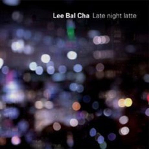 Bal Cha,lee - Late Night Latte - Music CD