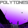 Polytones - First Time Ever - Music CD