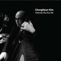 Changhyun Kim - Nobody Else But Me - Music CD