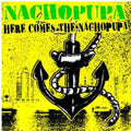 Nachopupa - Here Comes The Nachopupa - Music CD