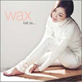 Wax - Fall In - Music CD