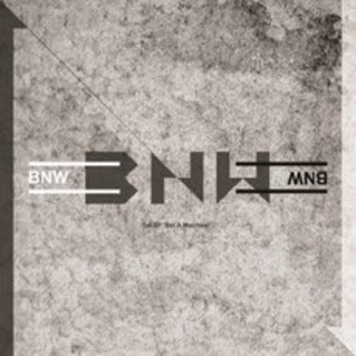 Bnw - Set A Machine - Music CD