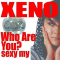 Xeno - Who Are You: Sexy My Boy - Music CD