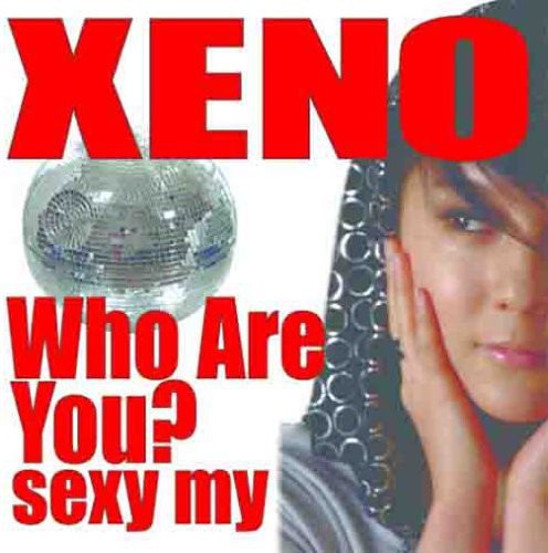 Xeno - Who Are You: Sexy My Boy - Music CD