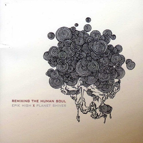 Epik High - Remixing The Human Soul: Epik High X Planet Shiver - Music CD