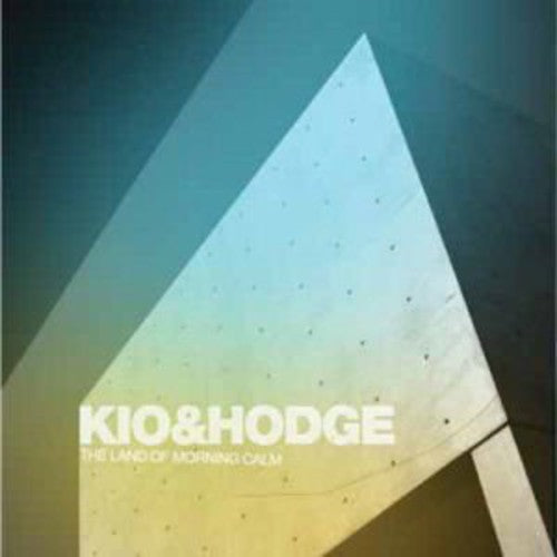 Kio & Hodge Project - Land Of Morning Calm - Music CD