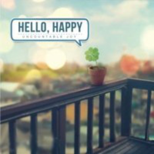 Hello Happy - Uncountable Joy - Music CD