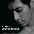 Ryan - Learns To Love - Music CD Single