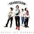 Transfixion - Never Say Goodbye - Music CD