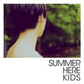 Summer Here Kids - Summer Here Kids - Music CD