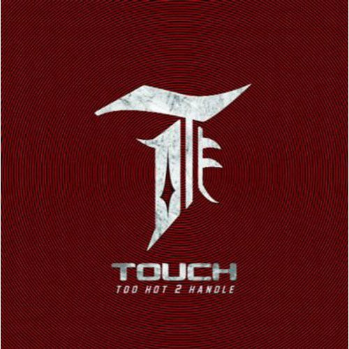 Touch - Too Hot 2 Handle - Music CD