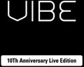 Vibe - Vibe (10th Anniversary Live Edition) - Music CD