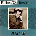Either Orchestra - Dial E For Either Orchestra - Music CD