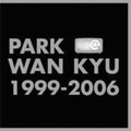 Wan Kyu,park - Best 1999 - 2006 - Music CD