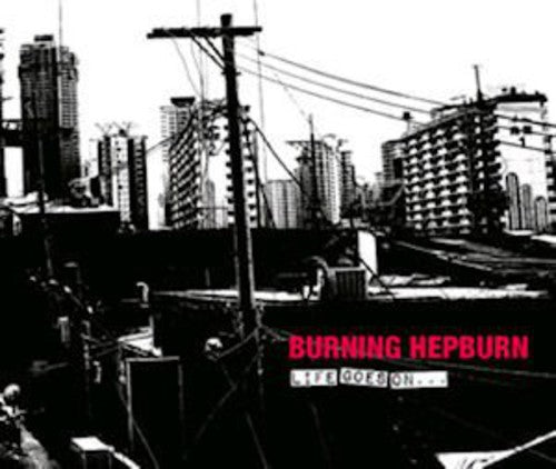 Burning Hepburn - Life Goes On - Music CD