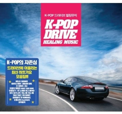 K-pop Drive Healing Music / Various - K-pop Drive Healing Music / Various - Music CD