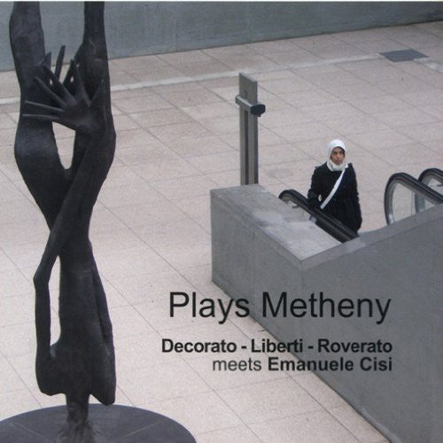 Decorato / Liberti / Roverato - Plays Metheny - Music CD