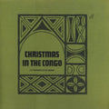 Troubadours Du Roi Baudouin - Christmas In The Congo - Music CD