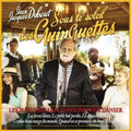 Debout,jean-jacques - Sous Le Soleil Des Guinguettes - Music CD