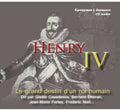 Henri Iv - Le Grand Destin D'un Roi Humain - Music CD