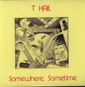 T Kail - Somewhere Sometime - Vinyl Record