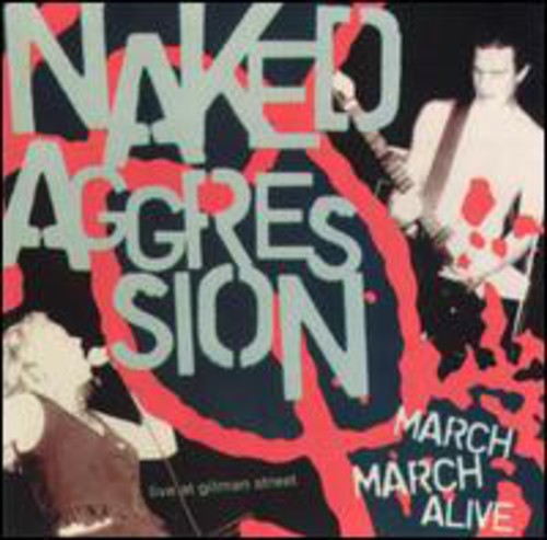 Naked Aggression - March March Alive - Music CD