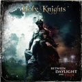 Holy Knights - Between Daylight & Pain - Music CD
