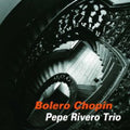 Rivero,pepe - Bolero Chopin - Music CD