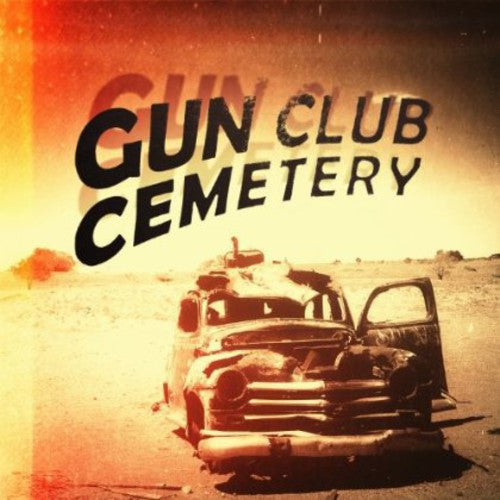 Gun Club Cemetery - Gun Club Cemetery - Music CD