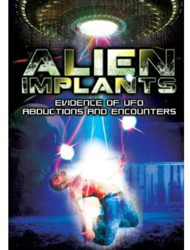 Alien Implants: Evidence Of Ufo Abductions & Encou - Alien Implants: Evidence Of Ufo Abductions & Encou - DVD