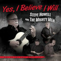 Howell,steve & The Mighty Men - Yes I Believe I Will - Music CD