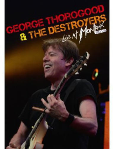 Thorogood,george & The Destroyers - Live At Montreux 2013 - DVD