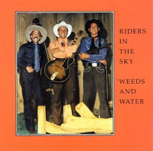Riders In The Sky - Weeds & Water - Music CD