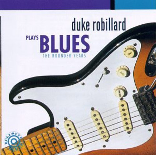 Robillard,duke - Plays Blues: Rounder Years - Music CD
