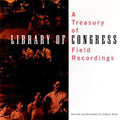 Treasury Of Library Of Congress Field Recordings - Treasury Of Library Of Congress Field Recordings - Music CD