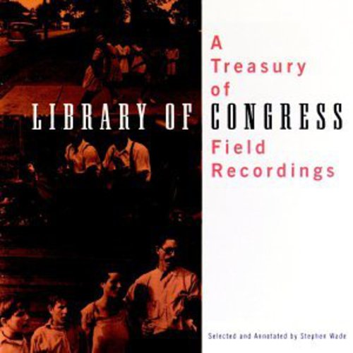 Treasury Of Library Of Congress Field Recordings - Treasury Of Library Of Congress Field Recordings - Music CD