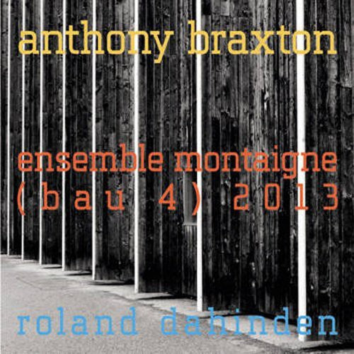 Ensemble Montaigne / Dahinden,roland - Anthony Braxton - Music CD