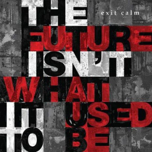 Exit Calm - Future Isn't What It Used To Be - Music CD