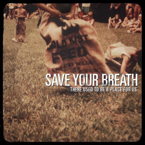 Save Your Breath - There Used To Be A Place For Us - Vinyl Record