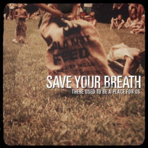 Save Your Breath - There Used To Be A Place For Us - Music CD