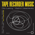 Luening,otto / Ussachevsky,vladimir - Tape Recorder Music - Vinyl Record