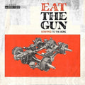 Eat The Gun - Stripped To The Bone - Vinyl Record